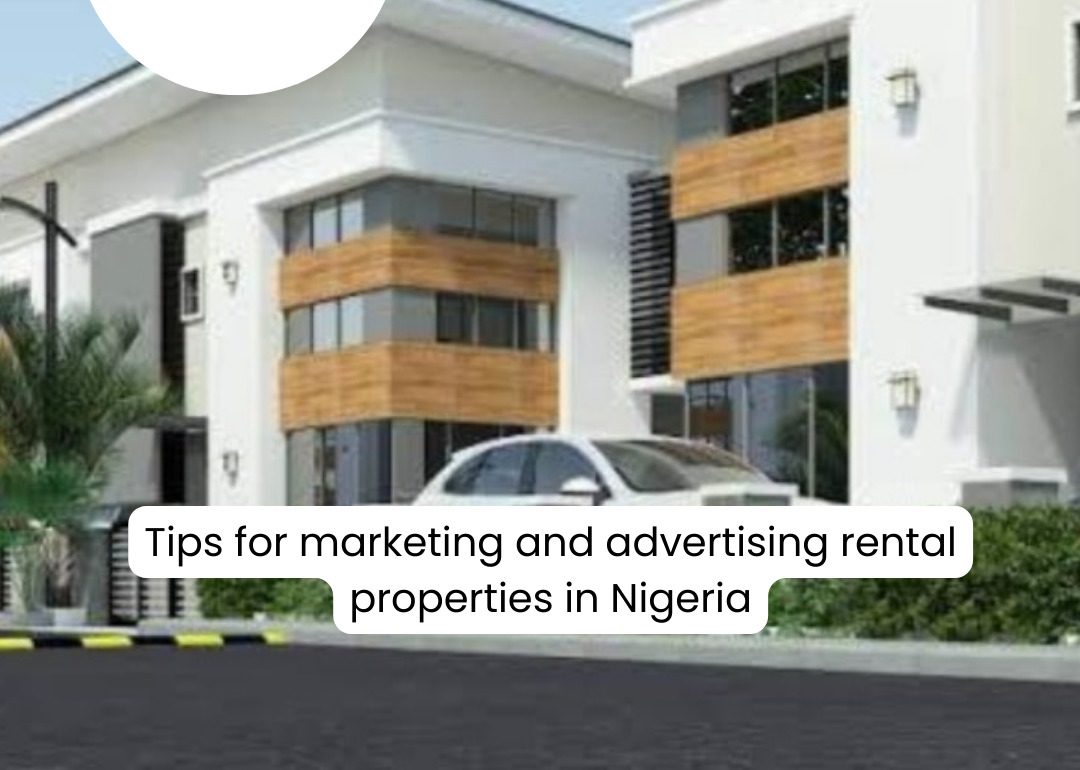 Tips For Marketing And Advertising Rental Properties In Nigeria