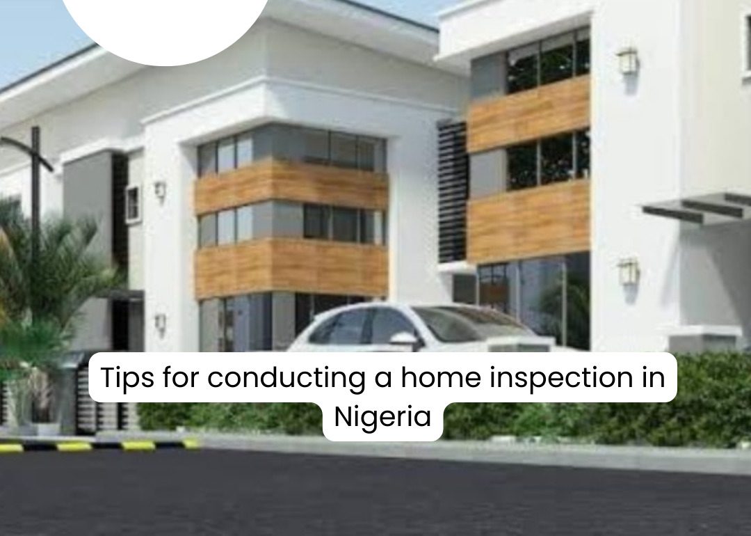 Tips For Conducting A Home Inspection In Nigeria