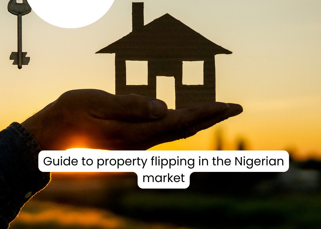 Guide To Property Flipping In The Nigerian Market