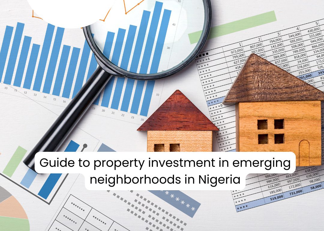 Guide To Property Investment In Emerging Neighborhoods In Nigeria