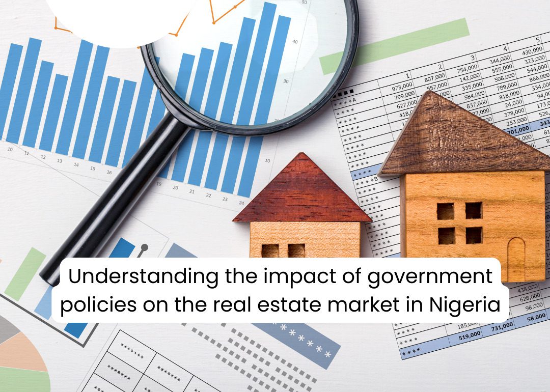 Understanding The Impact Of Government Policies On The Real Estate Market In Nigeria