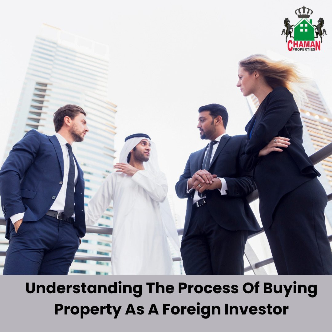 Understanding The Process Of Buying Property As A Foreign Investor