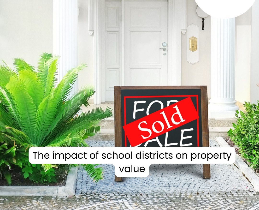 The Impact Of School Districts On Property Value