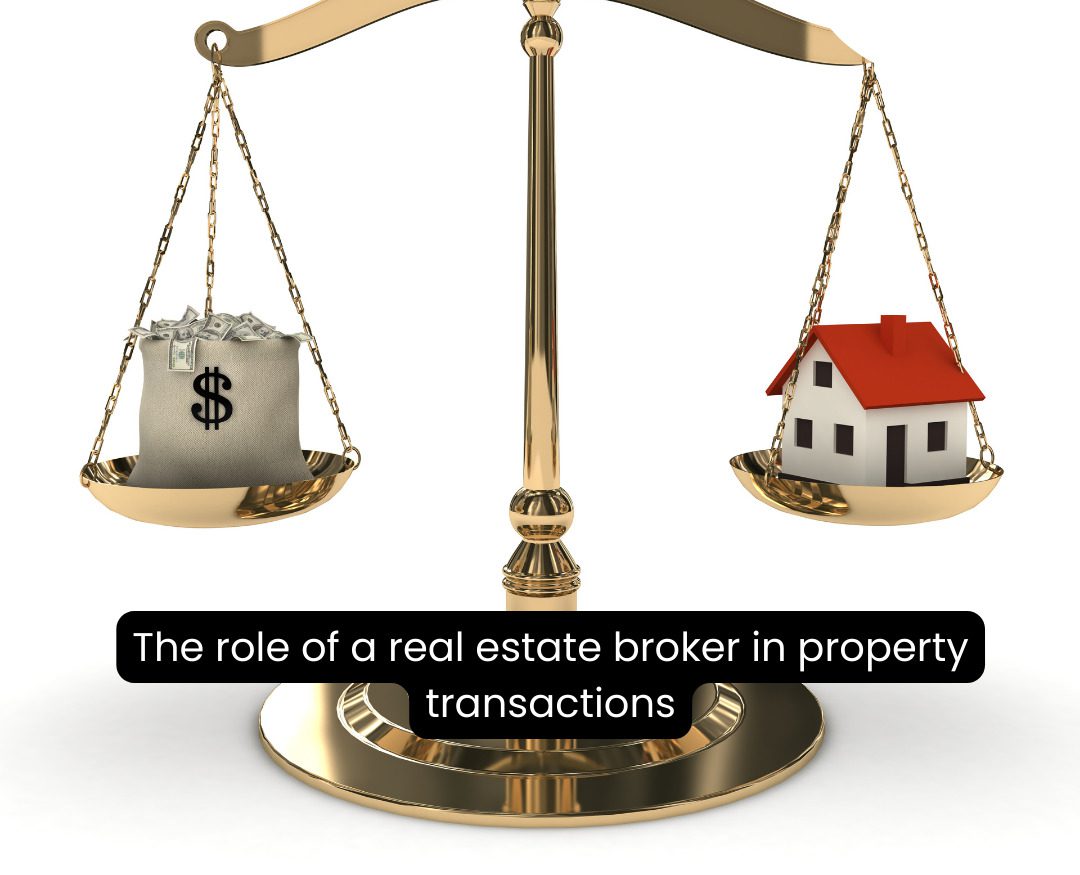 The Role Of A Real Estate Broker In Property Transactions