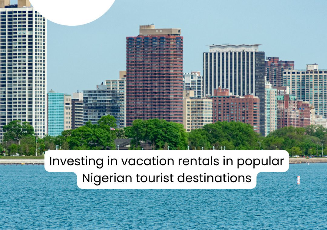 Investing In Vacation Rentals In Popular Nigerian Tourist Destinations