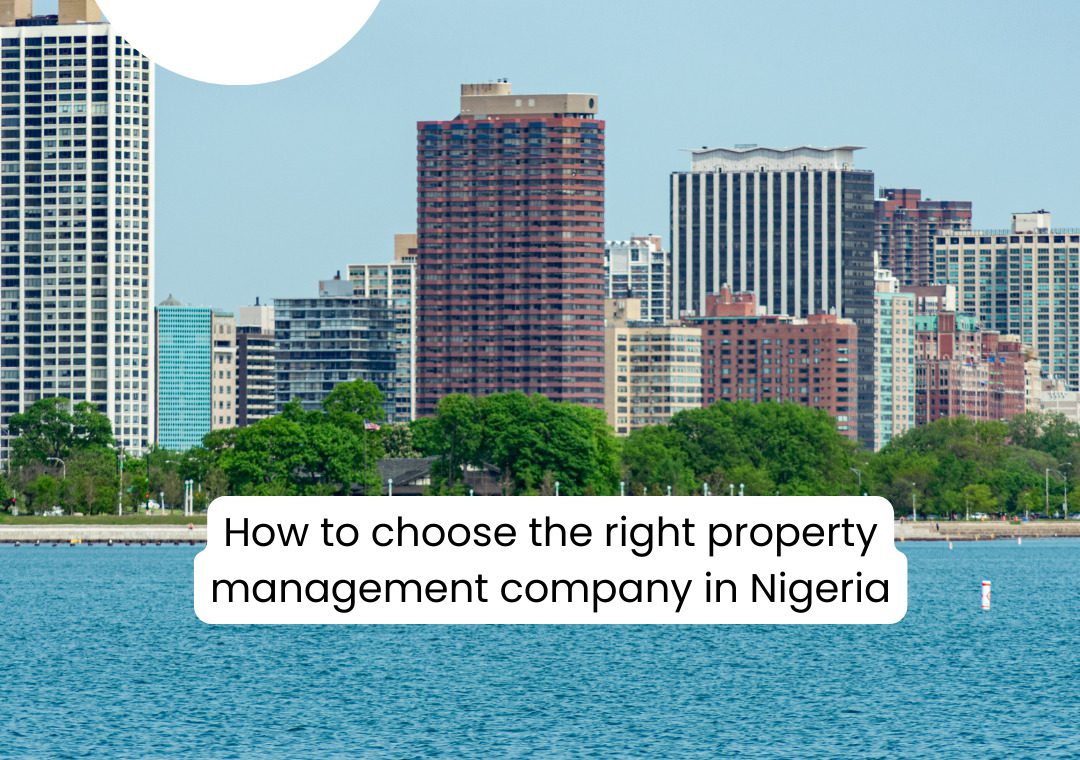 How To Choose The Right Property Management Company In Nigeria