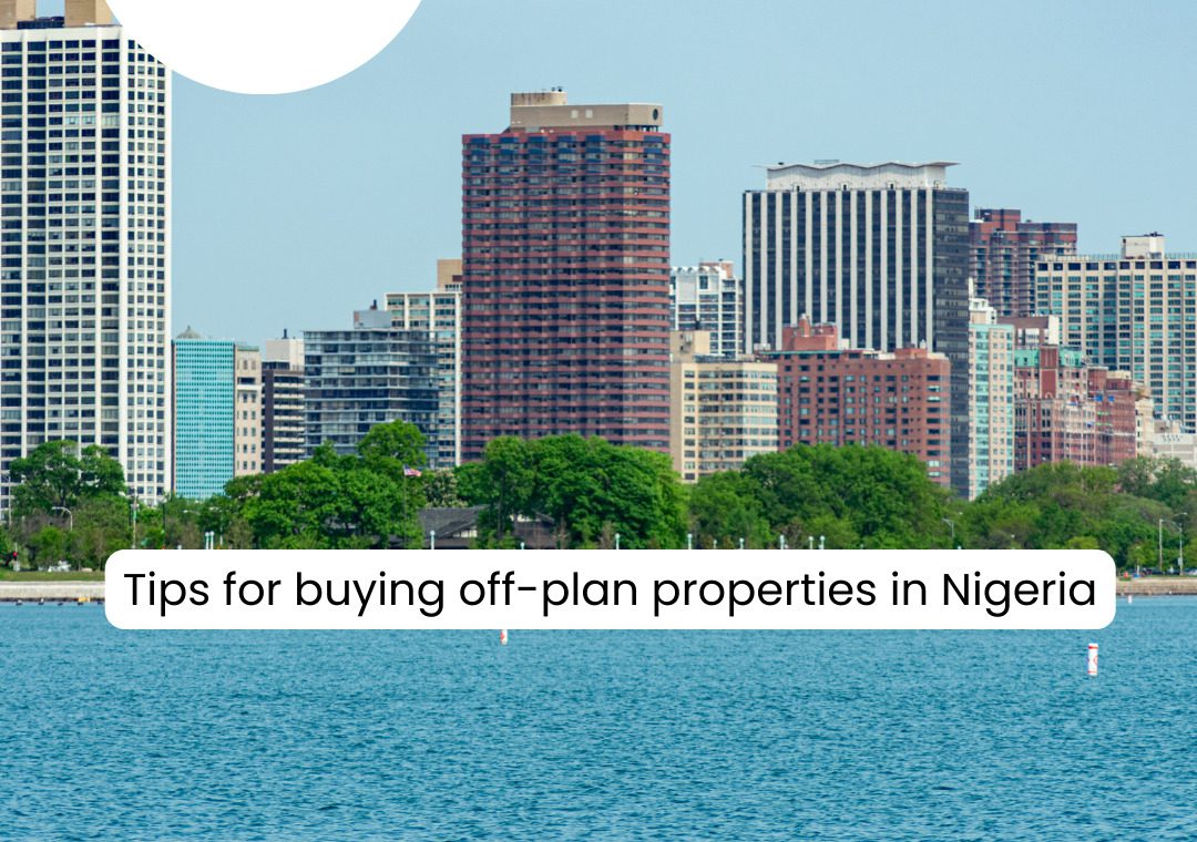 Tips For Buying Off-Plan Properties In Nigeria