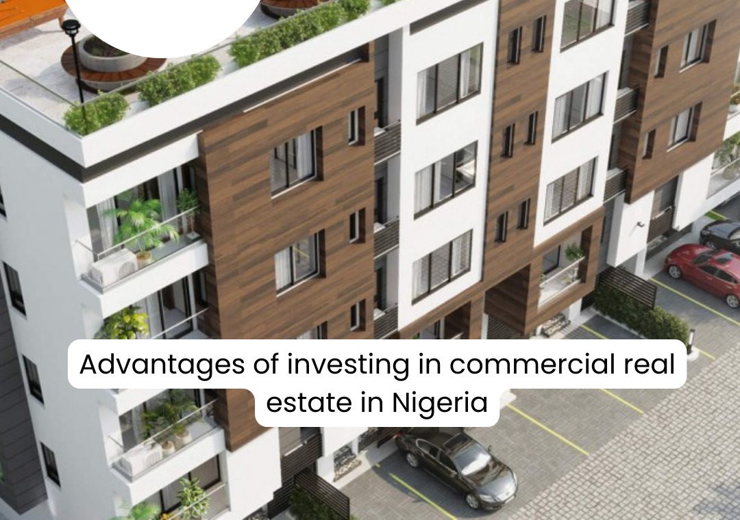 Advantages Of Investing In Commercial Real Estate In Nigeria