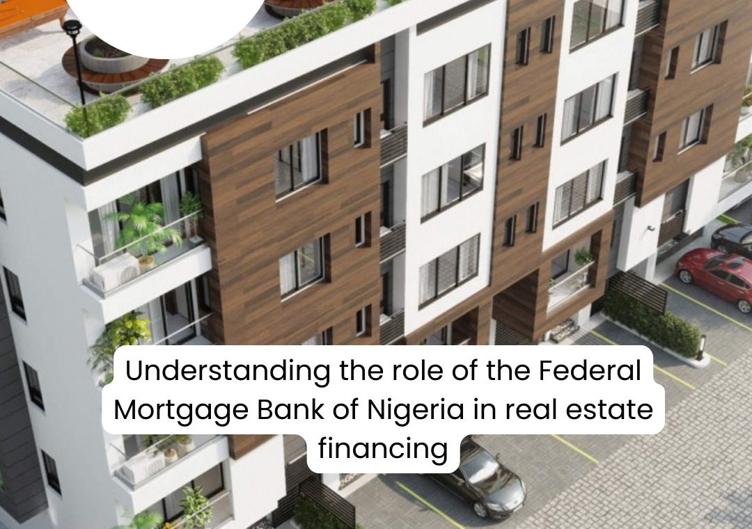 Understanding The Role Of The Federal Mortgage Bank Of Nigeria In Real Estate Financing