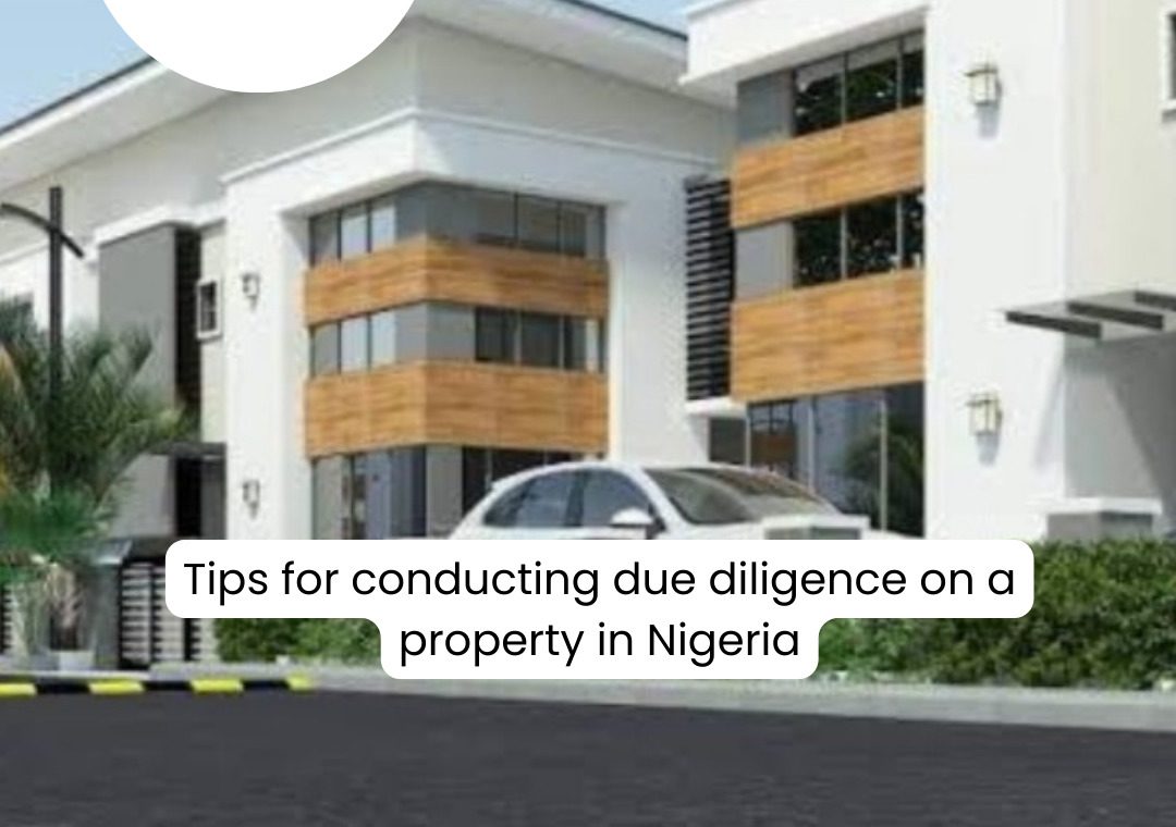 Tips For Conducting Due Diligence On A Property In Nigeria