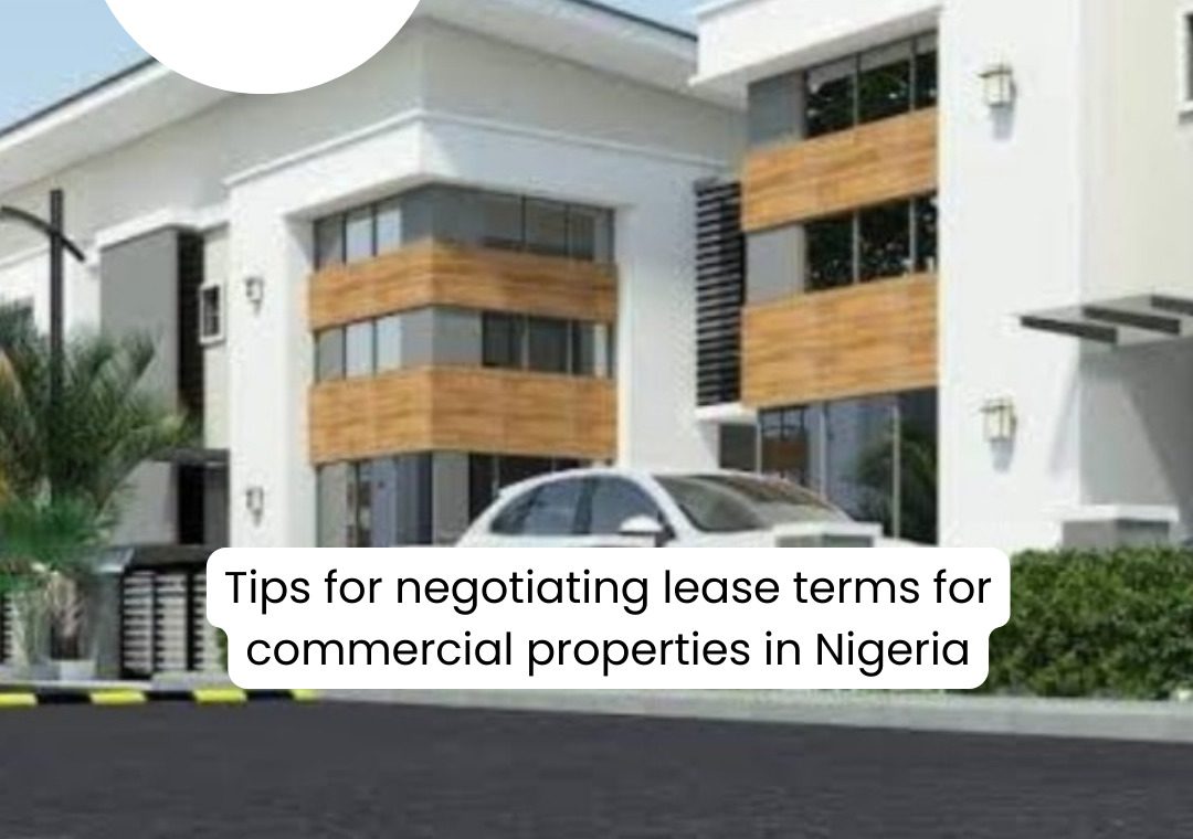 Tips For Negotiating Lease Terms For Commercial Properties In Nigeria