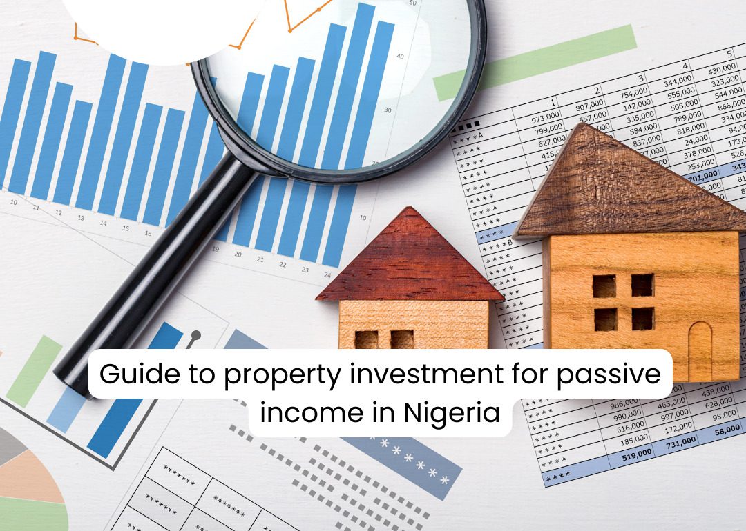 Guide To Property Investment For Passive Income In Nigeria